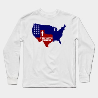 Texas I'm With Stupid Long Sleeve T-Shirt